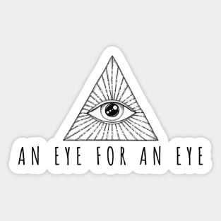 AN EYE FOR AN EYE QUOTE GIFT IDEA Sticker